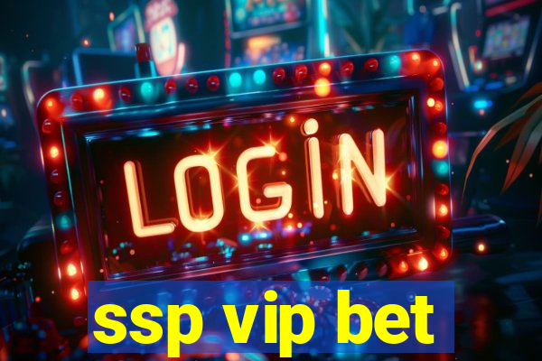 ssp vip bet